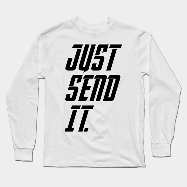 Send Meme Motivation It Just Slang Inspire Funny Long Sleeve T-Shirt by Mellowdellow